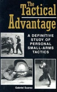 The Tactical Advantage  A Definitive Study of Personal Small Arms 