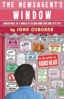 John Osborne The Newsagents Window Adventures in a World of Second 
