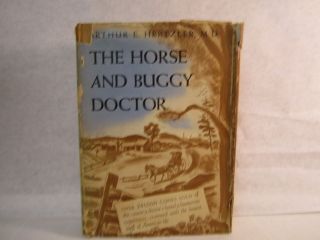 The Horse and Buggy Doctor by Arthur E. Hertzler, M. D. 1941