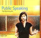 Public Speaking : The Evolving Art by James Lull and Stephanie J 