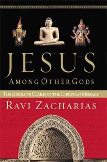 Jesus among Other Gods and Deliver Us from Evil by Ravi Zacharias 2002 