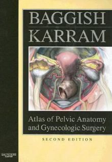 Atlas of Pelvic Anatomy and Gynecologic Surgery by Mickey M. Karram 