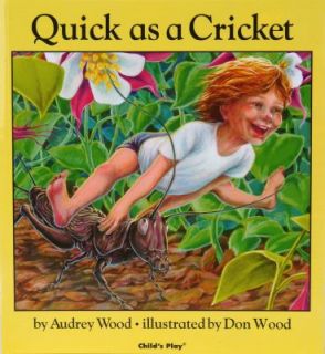 Quick As a Cricket by Don Wood and Audrey Wood 1990, Hardcover