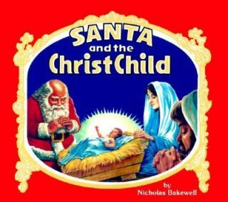 Santa and the Christ Child by Nicholas Bakewell 1984, Hardcover
