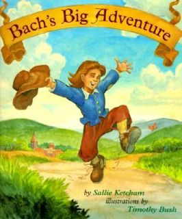 Bachs Big Adventure by Sallie Ketcham 1999, Paperback