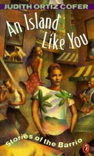 An Island Like You Stories of the Barrio by Judith Ortiz Cofer 1996 