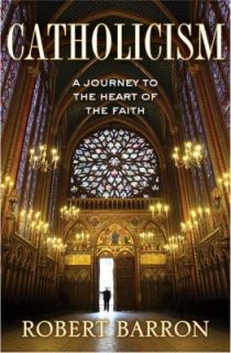   to the Heart of the Faith by Robert Barron 2011, Hardcover