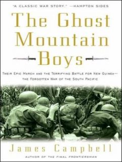 The Ghost Mountain Boys Their Epic March and the Terrifying Battle for 