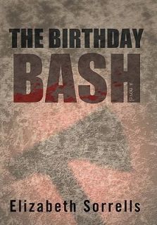 The Birthday Bash by Elizabeth Sorrells 2011, Hardcover