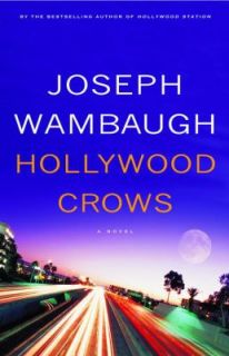 Hollywood Crows by Joseph Wambaugh 2008, Hardcover