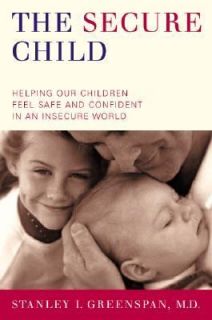The Secure Child Helping Children Feel Safe and Confident in an 