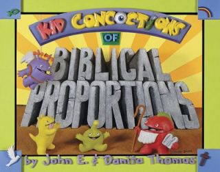 Kid Concoctions of Biblical Proportions by John E. Thomas and Danita 