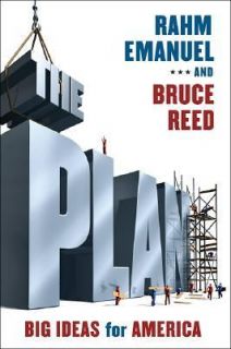 The Plan Big Ideas for America by Rahm Emanuel and Bruce Reed 2006 
