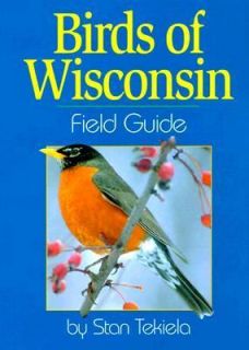 Birds of Wisconsin Field Guide by Stan Tekiela 1999, Paperback