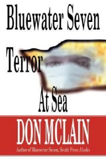 Bluewater Seven Terror at Sea by Don McLain 2006, Hardcover
