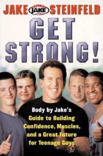 GET STRONG! Body By Jakes Guide to Building Confidence, Muscles and a 