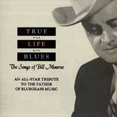 True Life Blues The Songs of Bill Monroe CD, Oct 1996, Sugar Hill 
