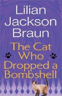   Who Dropped a Bombshell by Lilian Jackson Braun 2006, Hardcover