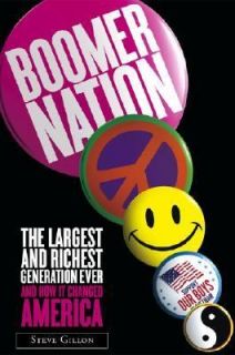 Boomer Nation The Largest and Richest Generation Ever, and How It 