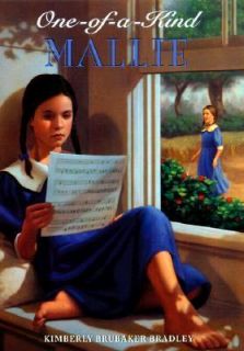    of a Kind Mallie by Kimberly Brubaker Bradley 1999, Hardcover
