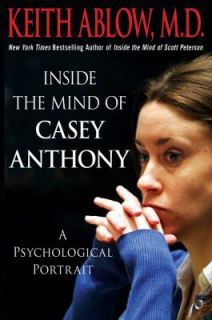 NEW Inside the Mind of Casey Anthony Psychological Portrait by Keith 