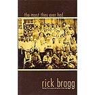 The Most They Ever Had by Rick Bragg 2011, Paperback