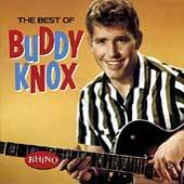 The Best of Buddy Knox by Buddy Knox CD, Jun 1990, Rhino Label