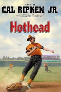 Hothead by Cal Ripken Jr., Cal, Jr. Ripken and Kevin Cowherd 2011 