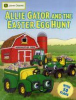 Allie Gator and the Easter Egg Hunt (John Deere (Running Press Kids 