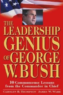 Bush 10 Commonsense Lessons from the Commander in Chief by Carolyn 