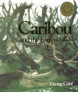 Caribou and the Barren Lands by George Calef 1995, Paperback