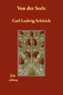 Von der Seele by Carl Ludwig Schleich 2008, Paperback