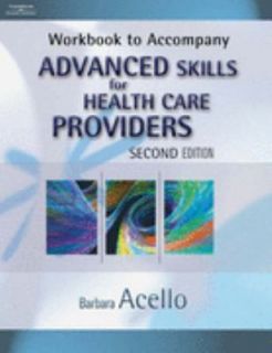 Advanced Skills for Health Care Providers by Barbara Acello 2006 