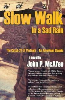 Slow Walk in a Sad Rain The Catch 22 of Vietnam   An American Classic 