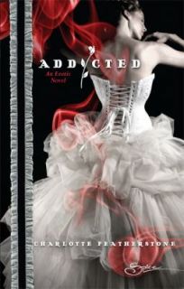 Addicted by Charlotte Featherstone 2009, Paperback