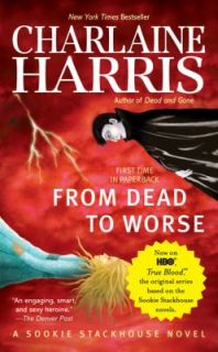 From Dead to Worse Bk. 8 by Charlaine Harris 2009, Paperback