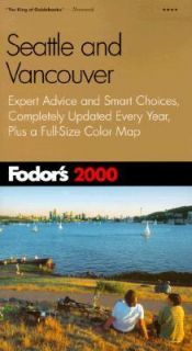 Fodors Seattle and Vancouver 2000 Expert Advice and Smart Choices 