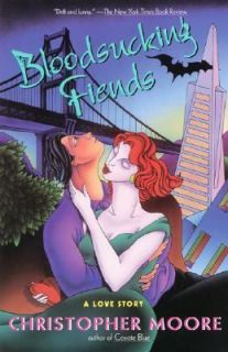 Bloodsucking Fiends Bk. 1 by C. Moore and Christopher Moore 1996 
