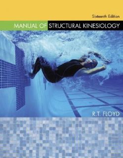 Manual of Structural Kinesiology by Clem W. Thompson and R. T. Floyd 