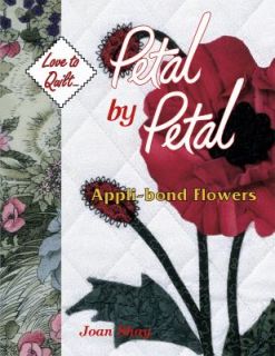 Petal by Petal Appli Bond Flowers by Barbara Smith and Joan Shay 1998 