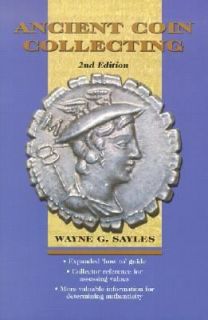 Ancient Coin Collecting Vol. 1 by Wayne G. Sayles 2003, Hardcover 