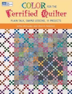 Color for the Terrified Quilter Plain Talk, Simple Lessons, 11 