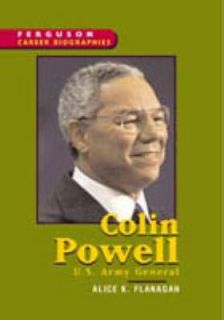 Colin Powell U. S. Army General and Secretary of State by Alice K 