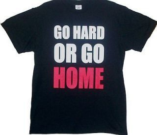 GO HARD OR GO HOME Work Out Urban Swag Funny Unique Screen Printed 