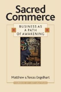 Sacred Commerce Business as a Path of Awakening by Terces Engelhart 