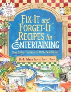 Fix It and Forget It Recipes for Entertaining Slow Cooker Favorites 