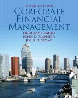 Corporate Financial Management by John D. Finnerty, John D. Stowe and 