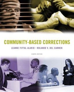 Community Based Corrections by Leanne Fiftal Alarid, Paul F. Cromwell 