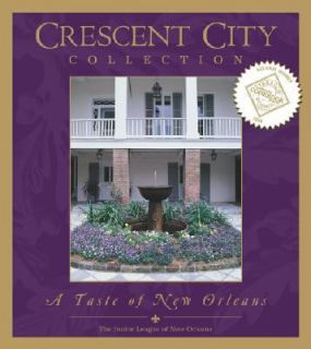 Crescent City Collection A Taste of New Orleans by Junior League of 
