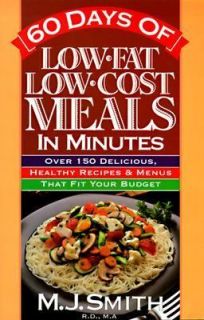 Sixty Days of Low Fat, Low Cost Meals in Minutes Over 150 Delicious 